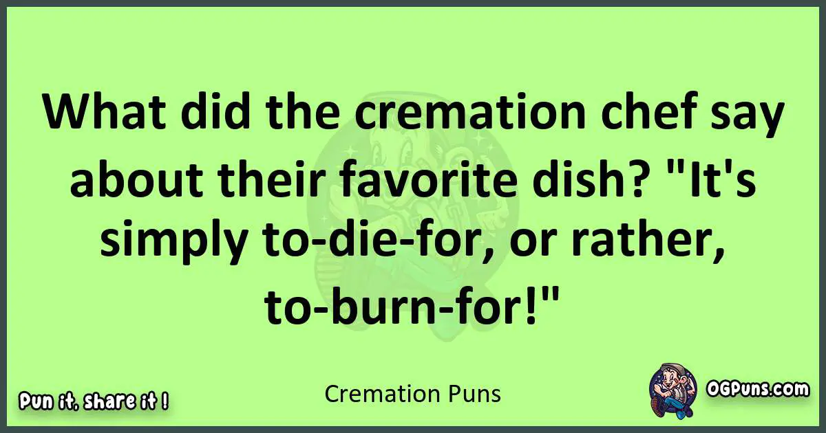 short Cremation puns pun