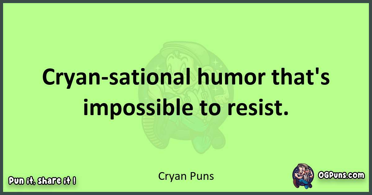 short Cryan puns pun