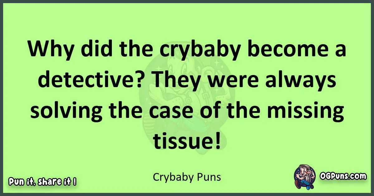 short Crybaby puns pun