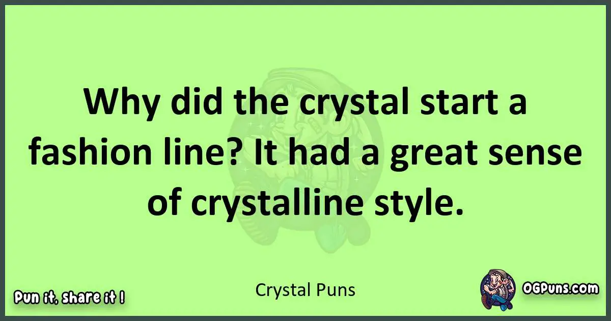 short Crystal puns pun