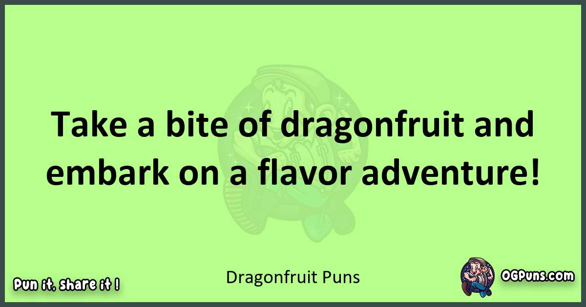 short Dragonfruit puns pun