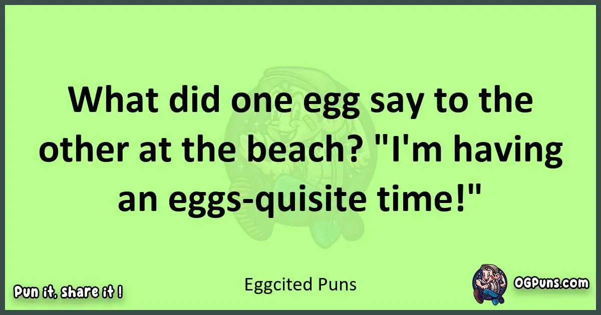 short Eggcited puns pun