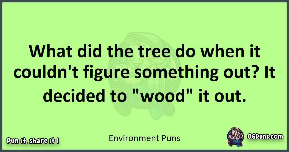 short Environment puns pun