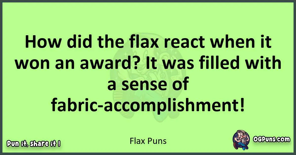 short Flax puns pun