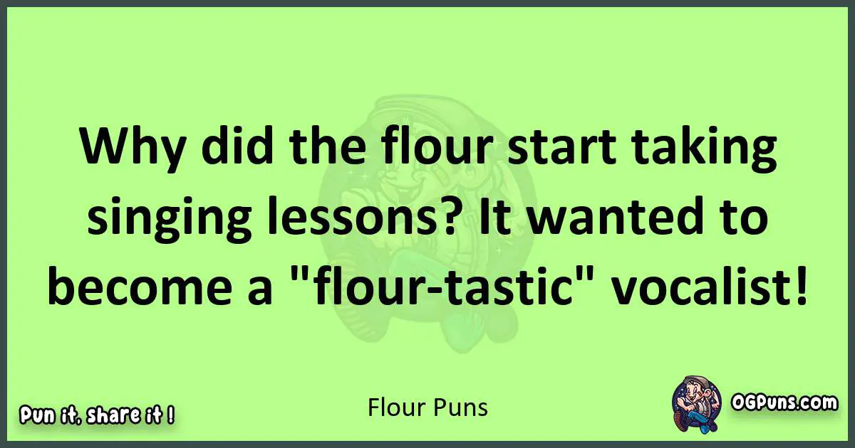 short Flour puns pun