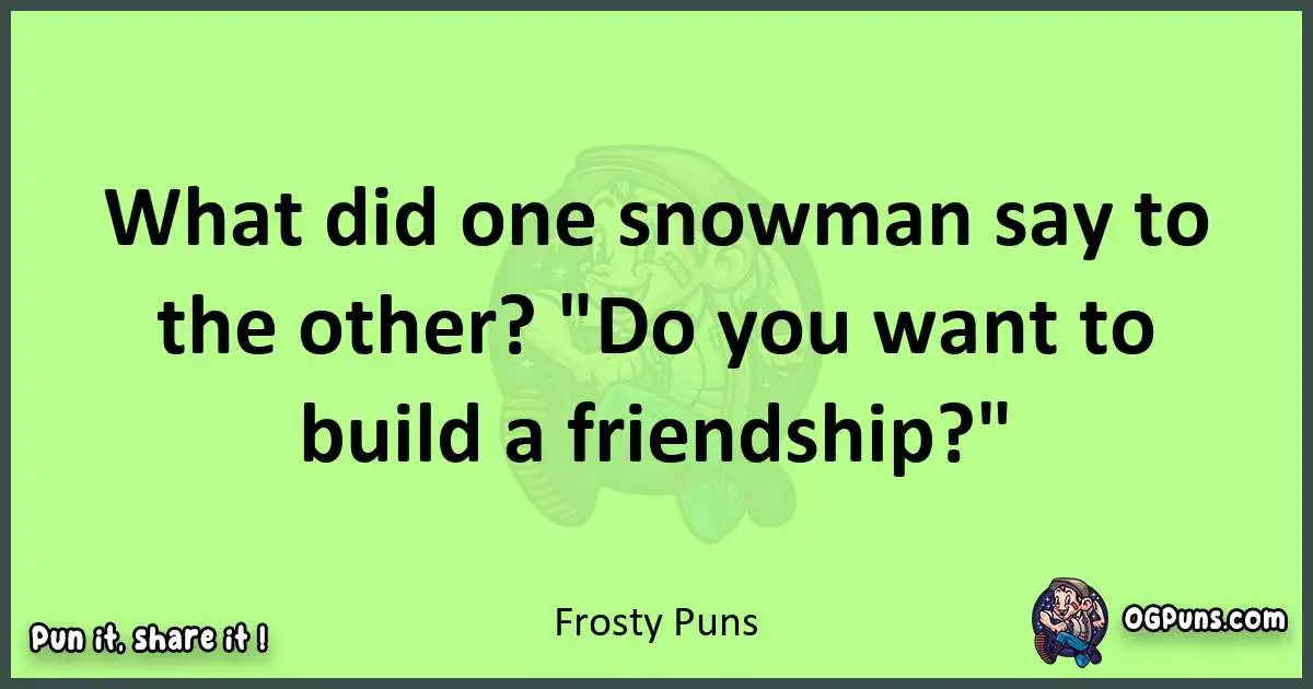 short Frosty puns pun