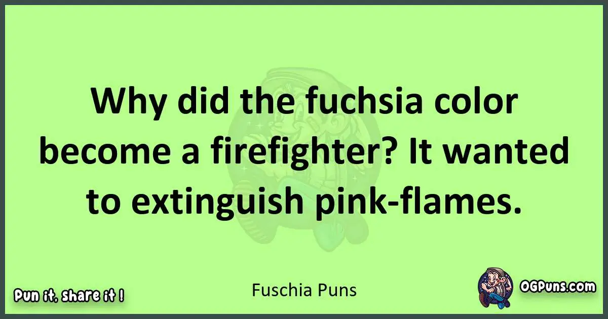 short Fuschia puns pun