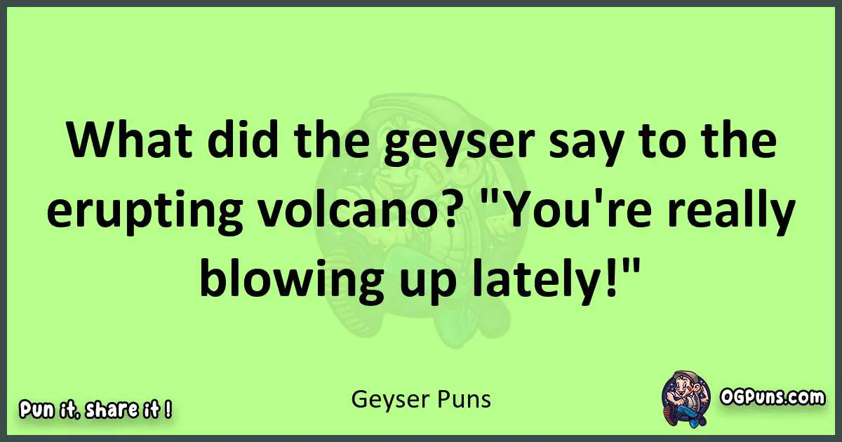 short Geyser puns pun