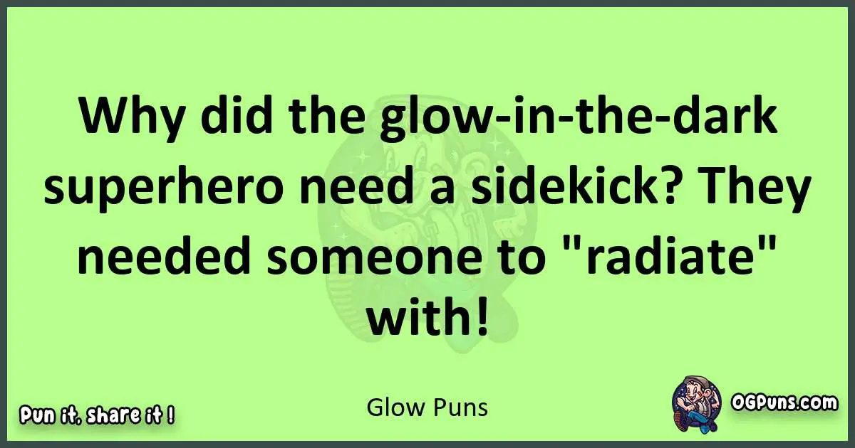 short Glow puns pun