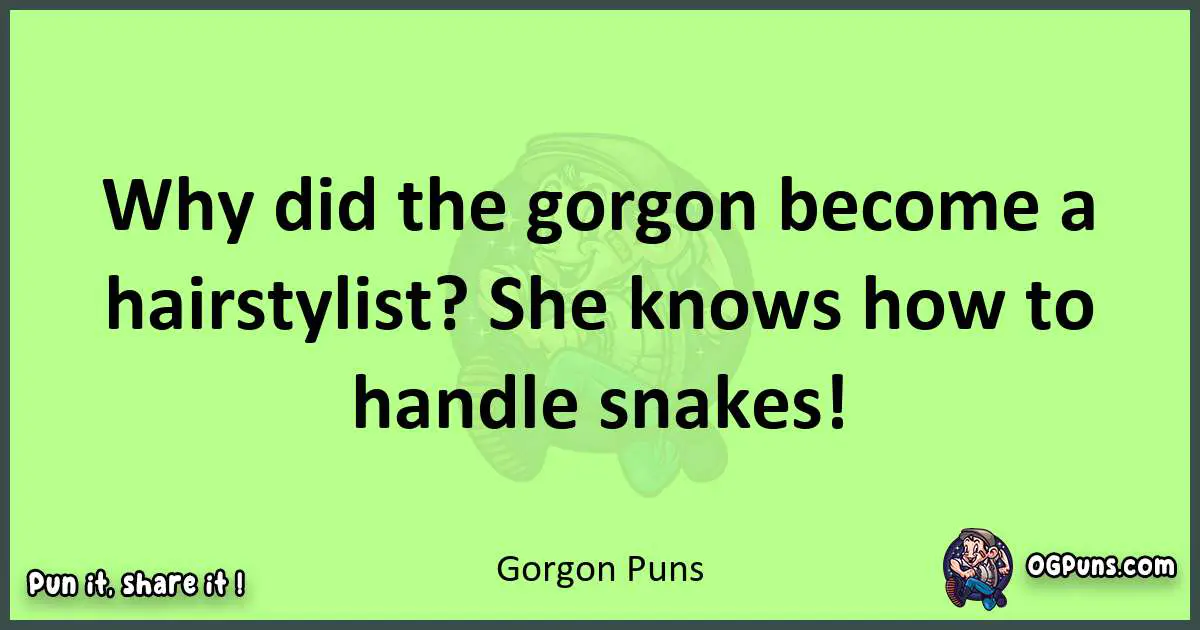 short Gorgon puns pun
