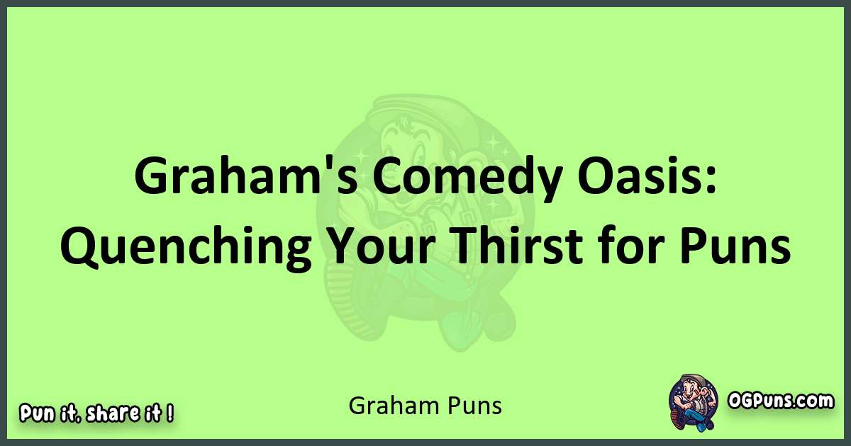 short Graham puns pun