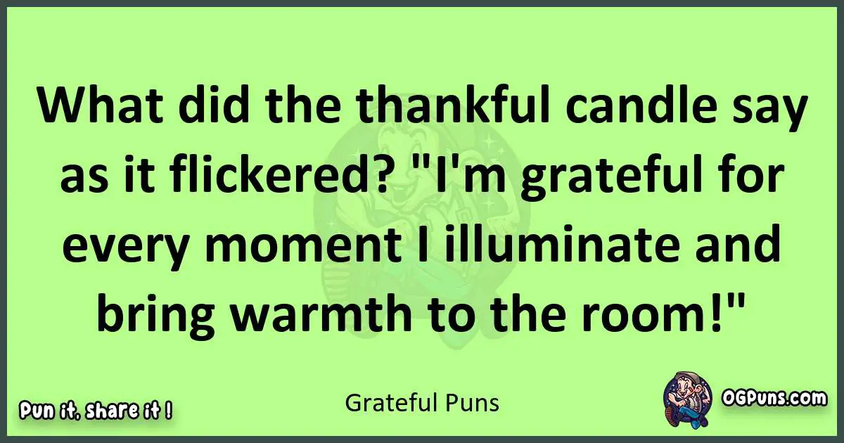 short Grateful puns pun