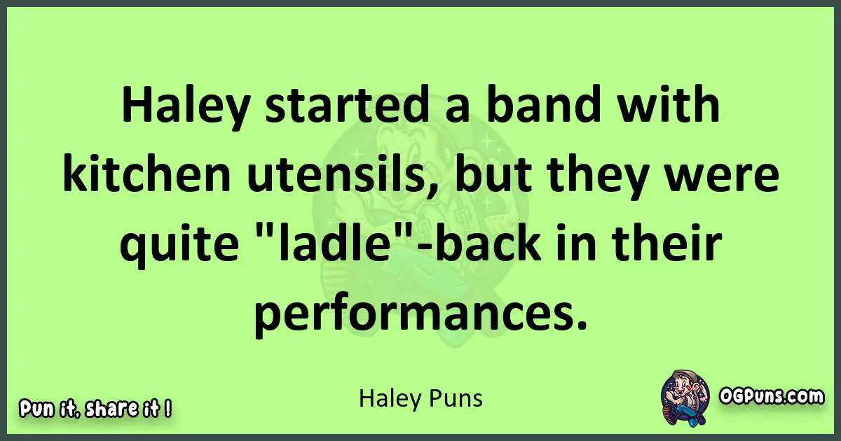 short Haley puns pun