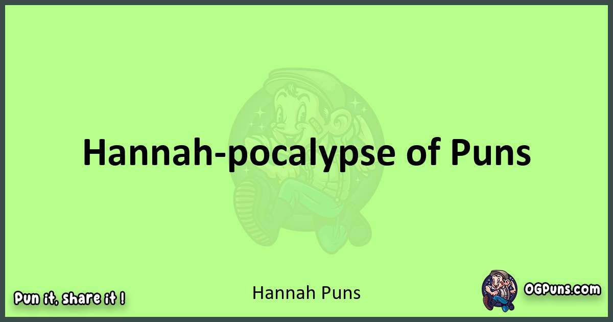 short Hannah puns pun