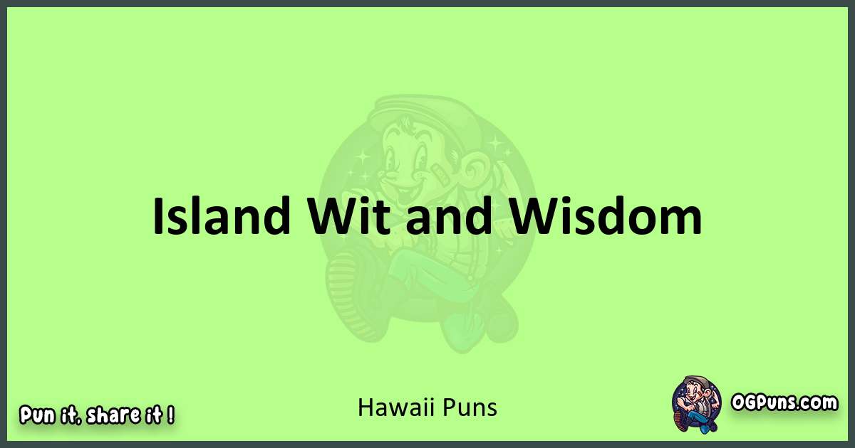 short Hawaii puns pun