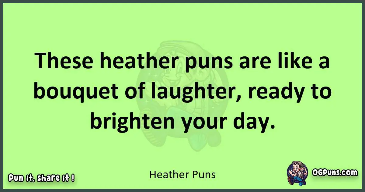 short Heather puns pun