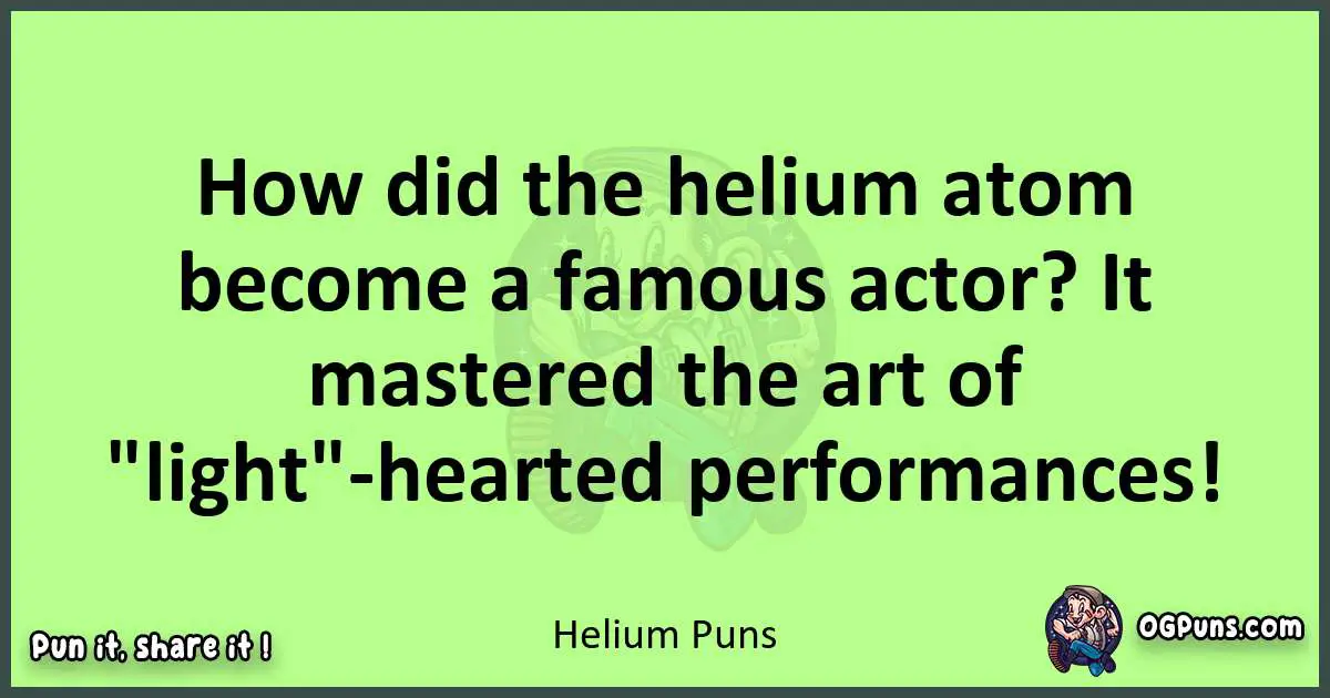 short Helium puns pun