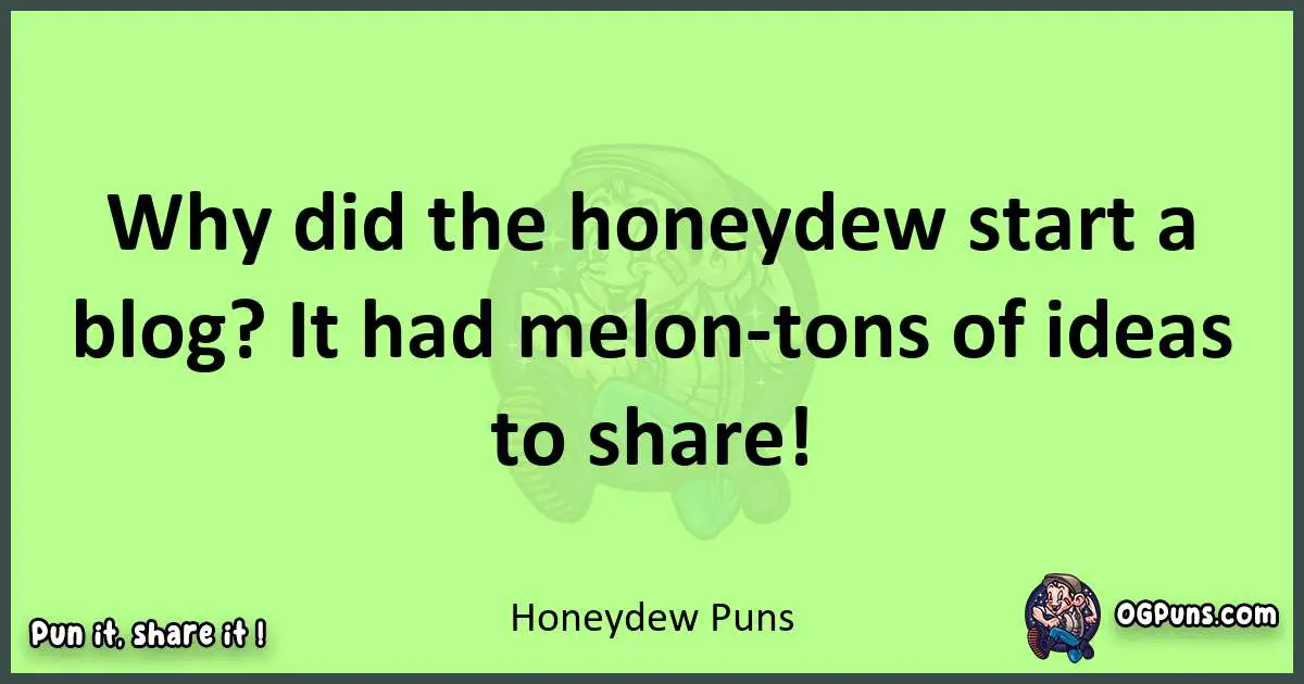 short Honeydew puns pun