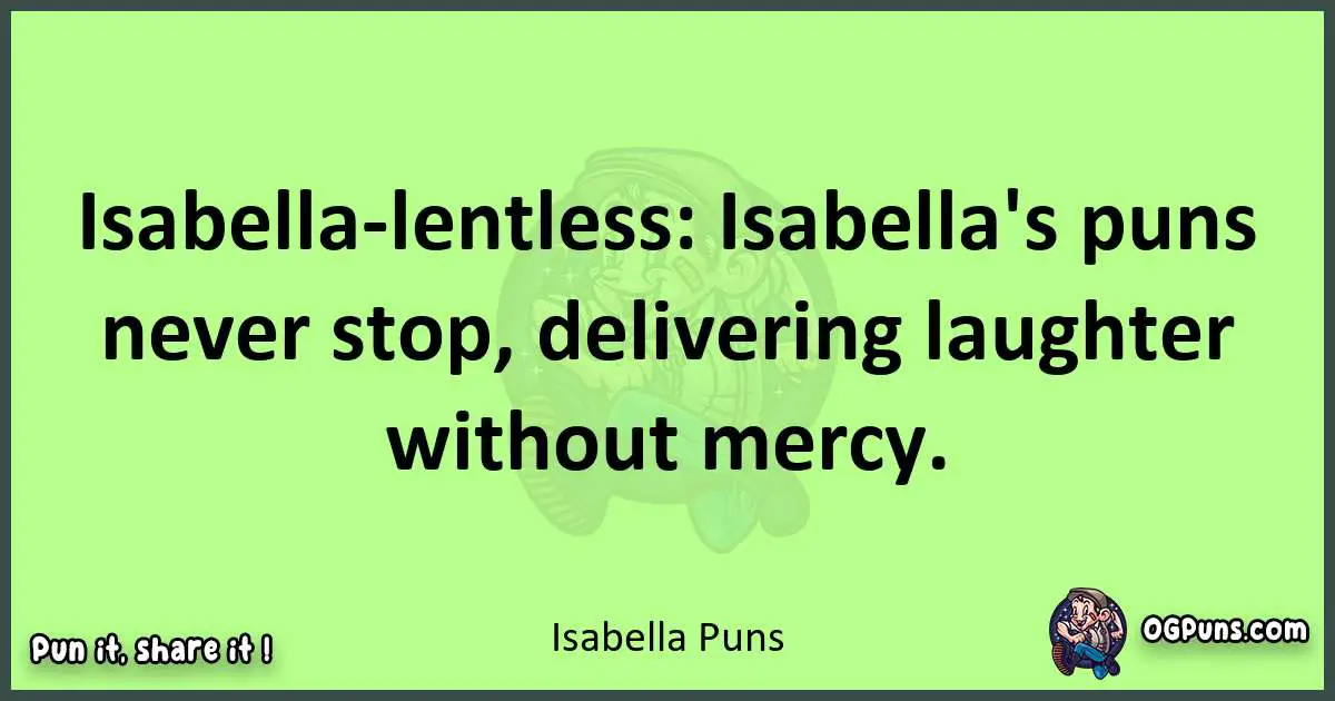 short Isabella puns pun