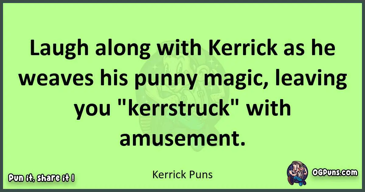 short Kerrick puns pun