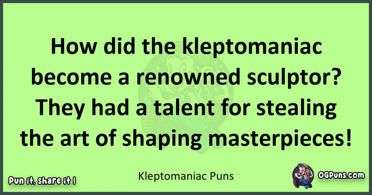 short Kleptomaniac puns pun