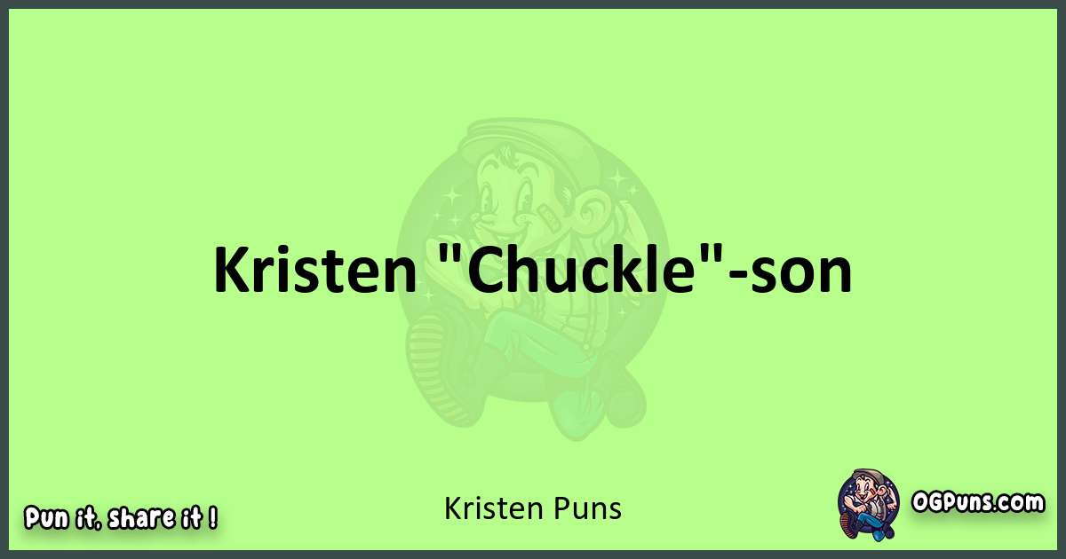 short Kristen puns pun