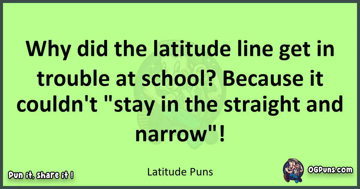 short Latitude puns pun