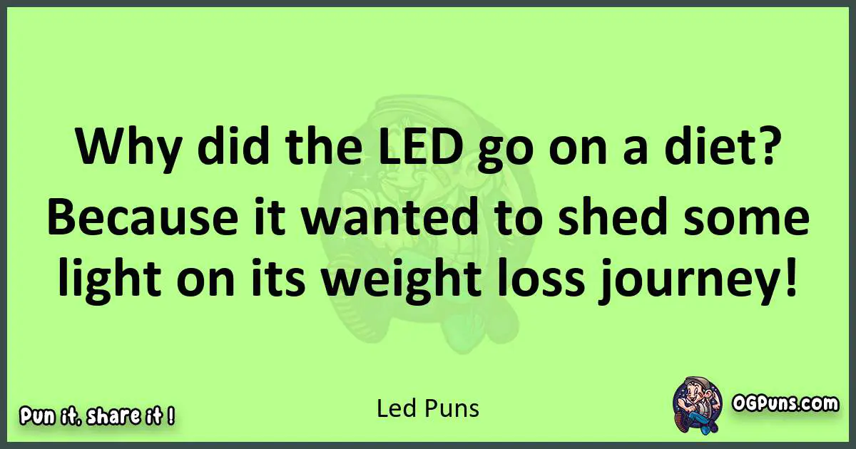 short Led puns pun