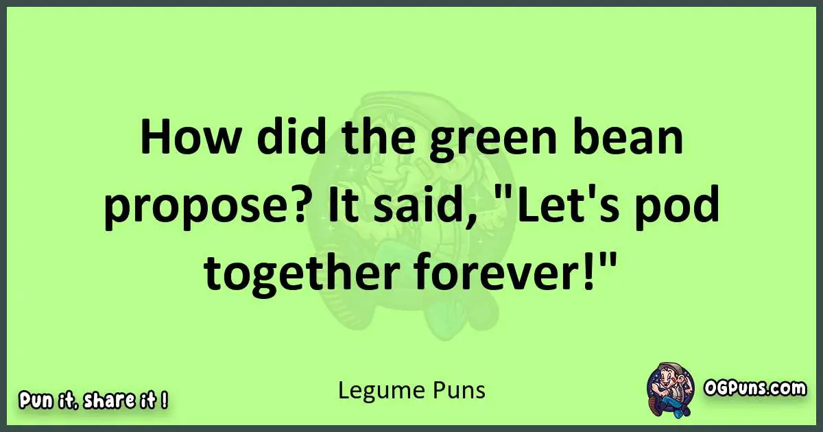 short Legume puns pun