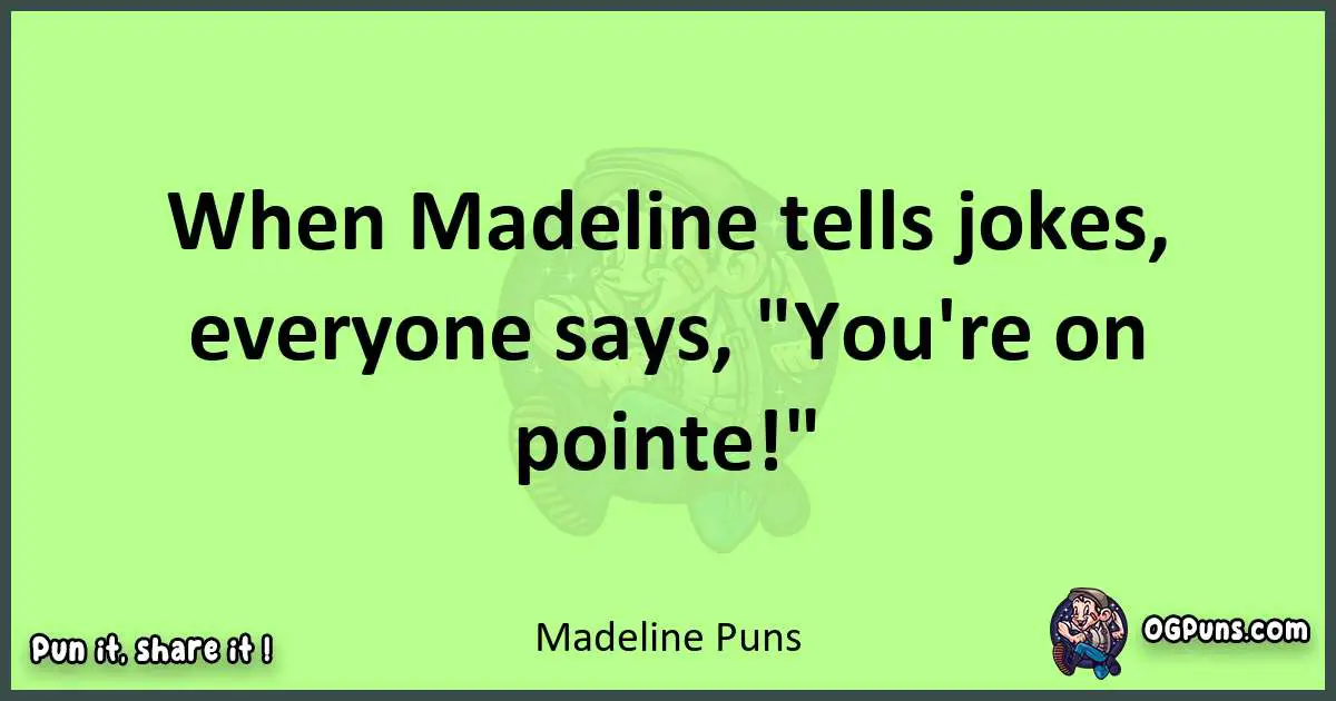 short Madeline puns pun