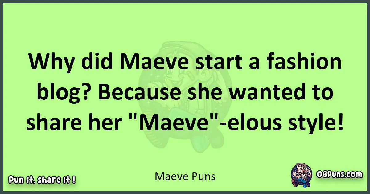 short Maeve puns pun