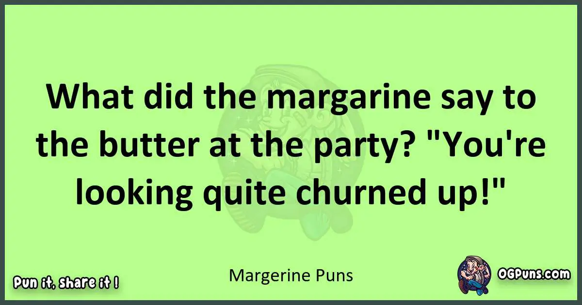 short Margerine puns pun