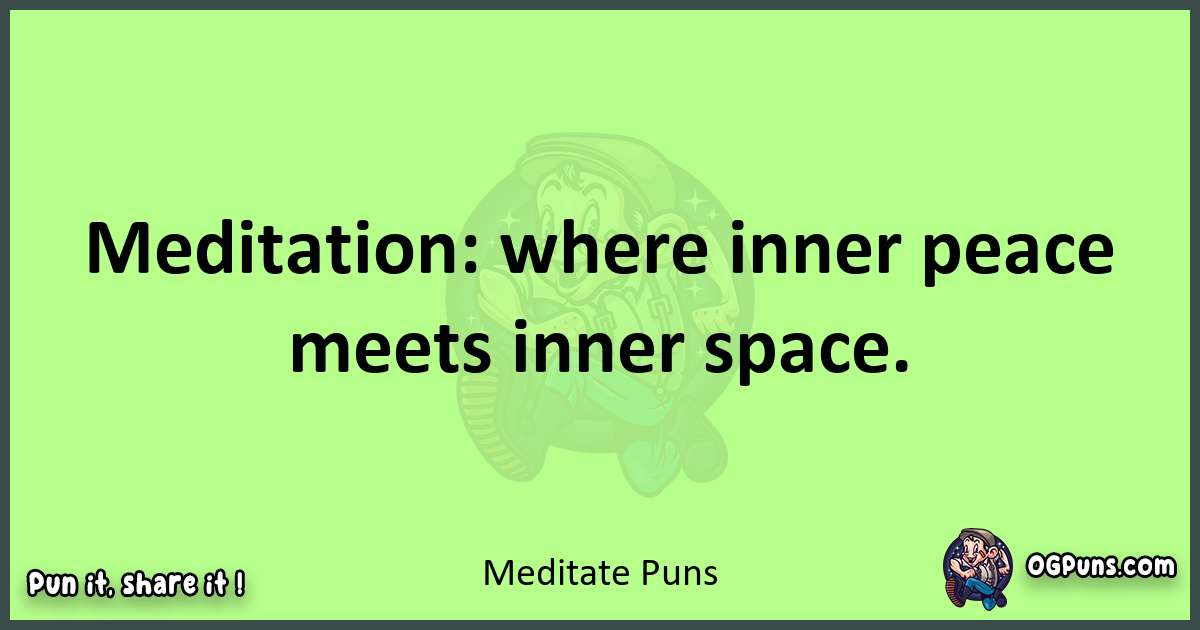 short Meditate puns pun