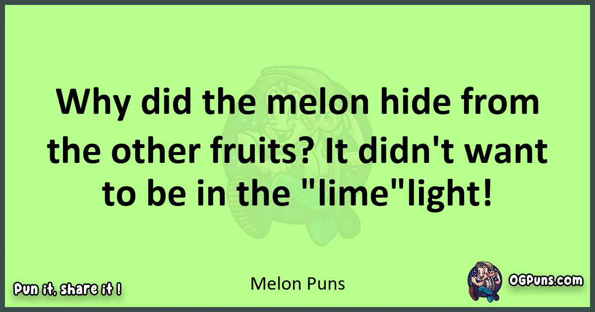 short Melon puns pun