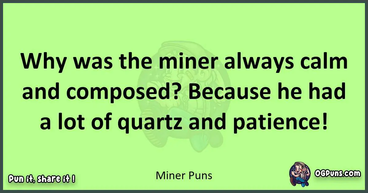 short Miner puns pun