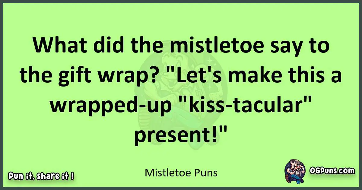 short Mistletoe puns pun