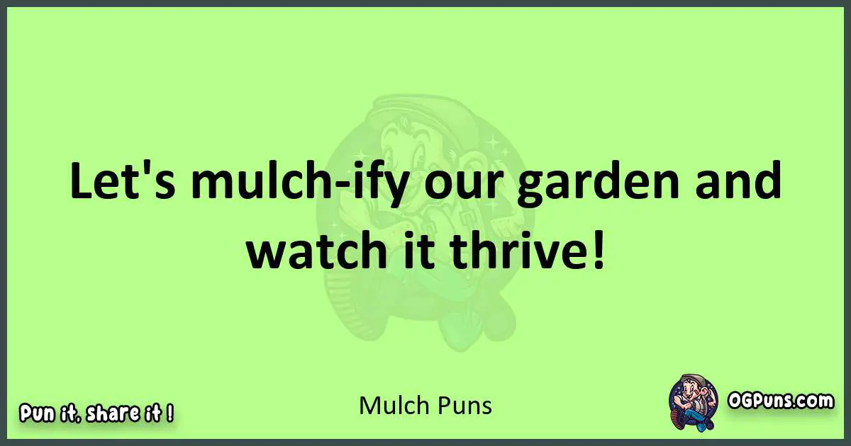 short Mulch puns pun