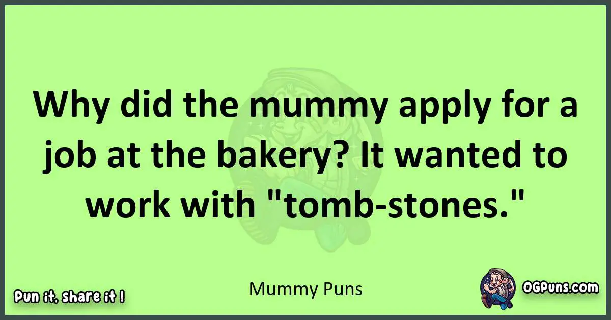 short Mummy puns pun