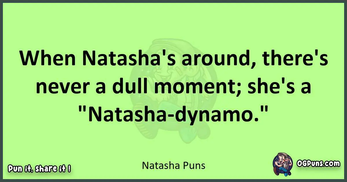 short Natasha puns pun