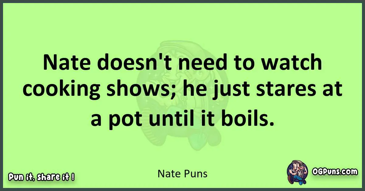 short Nate puns pun