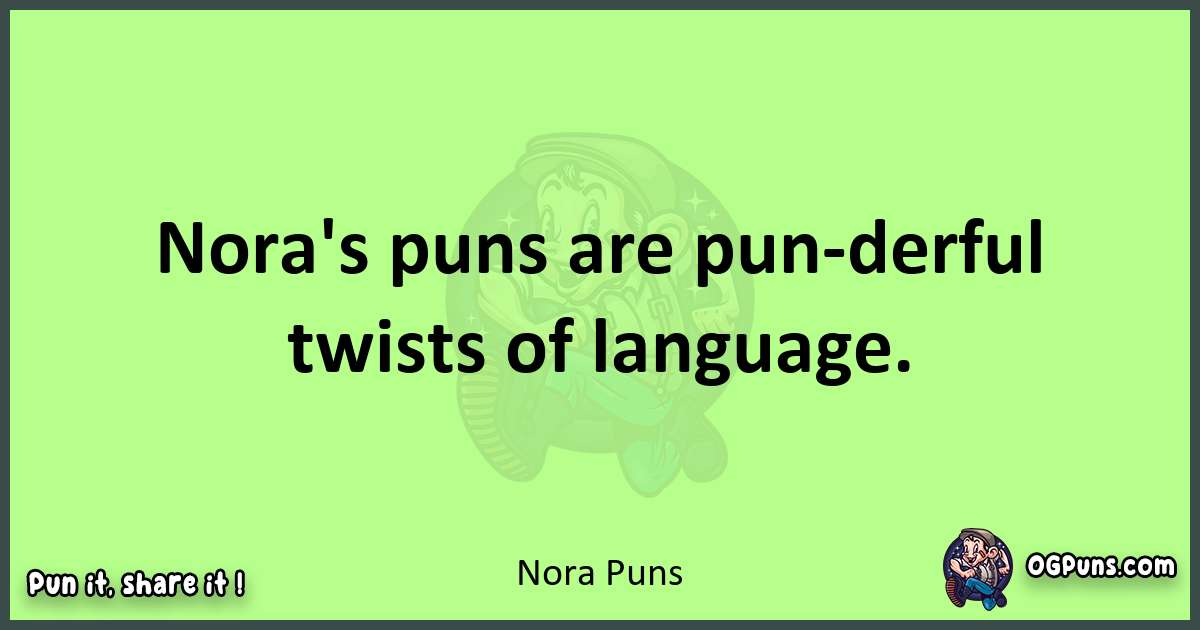 short Nora puns pun