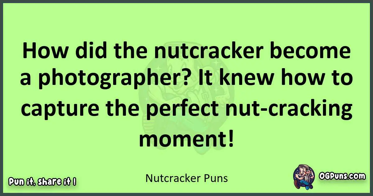 short Nutcracker puns pun
