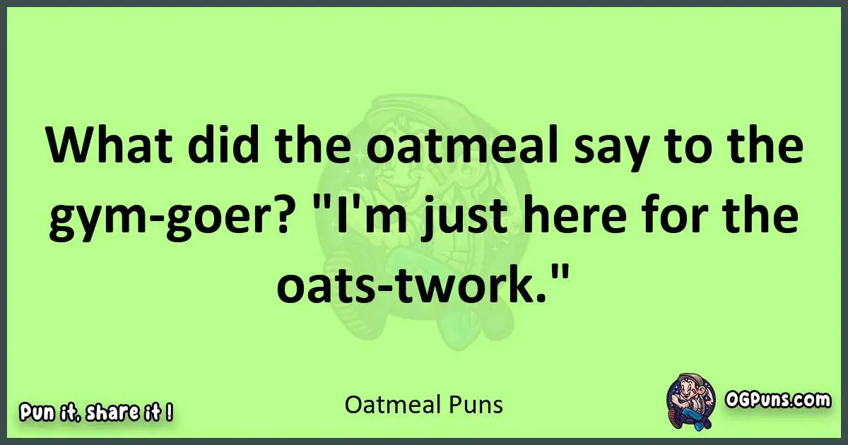 short Oatmeal puns pun