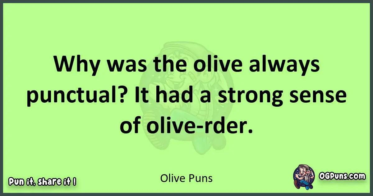 short Olive puns pun