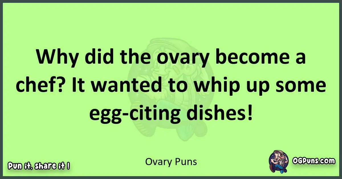 short Ovary puns pun