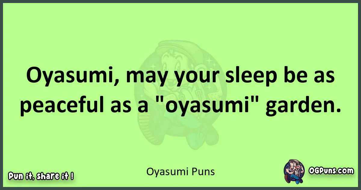 short Oyasumi puns pun