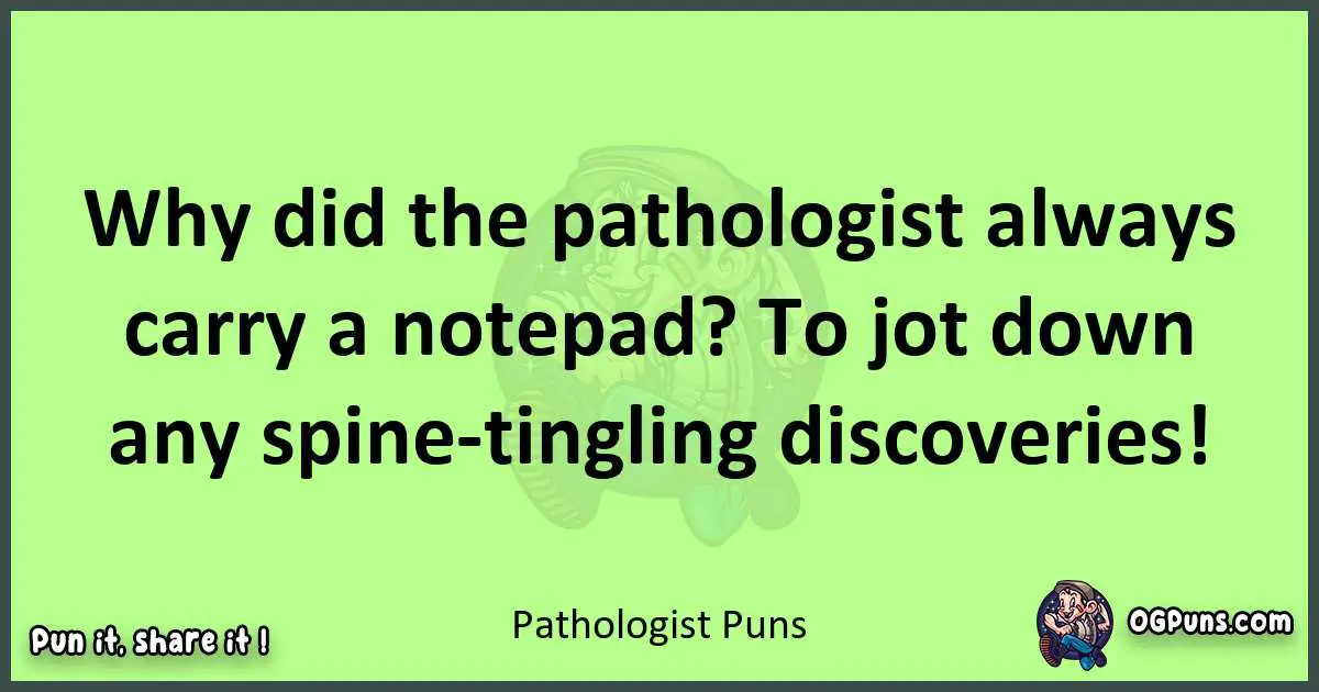short Pathologist puns pun