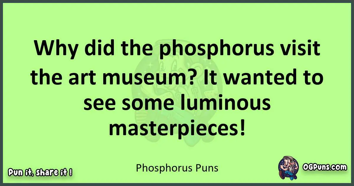 short Phosphorus puns pun