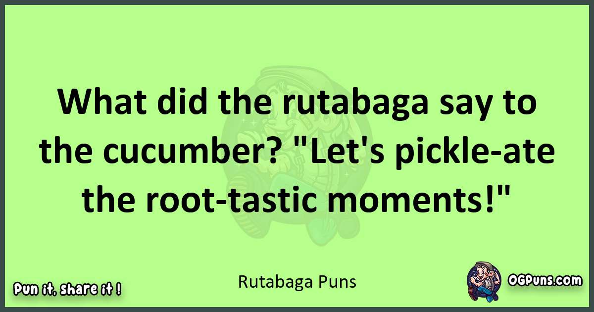 short Rutabaga puns pun