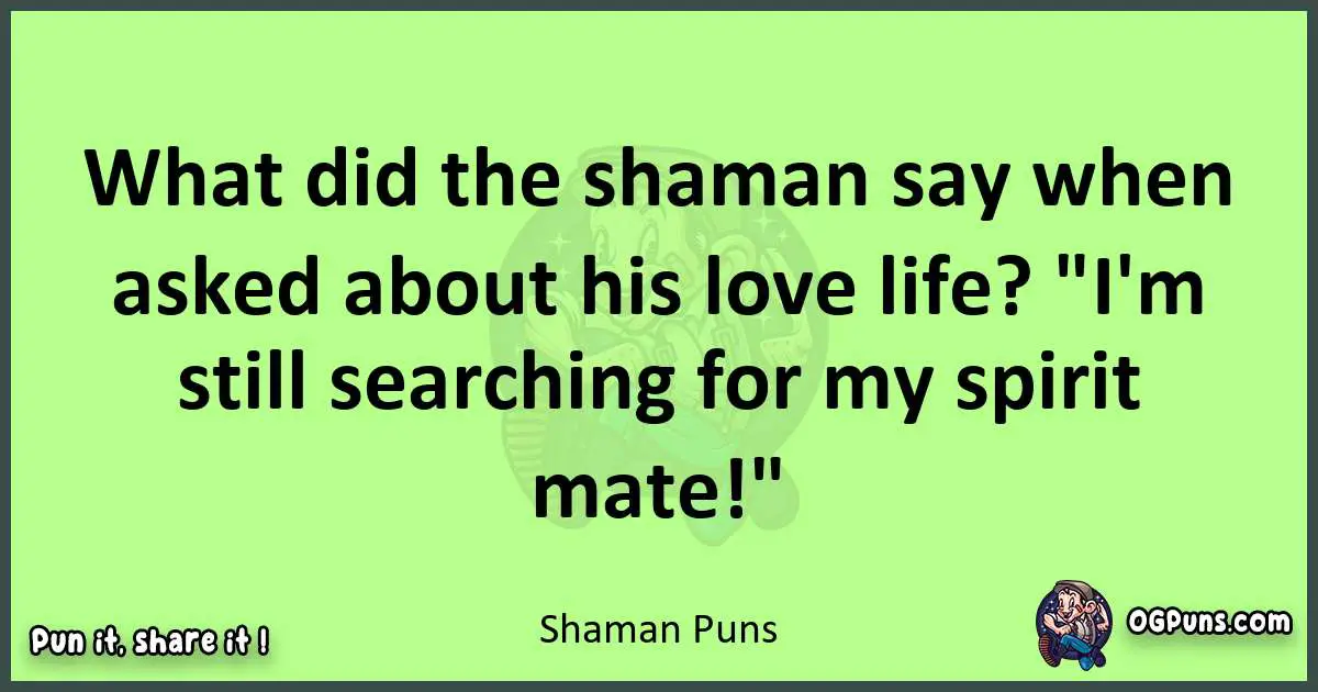 short Shaman puns pun